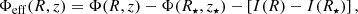 $$ \begin{aligned} \Phi _{\mathrm{eff}}(R,z)= \Phi (R,z)-\Phi (R_\star ,z_\star ) -\left[I(R)-I(R_\star )\right], \end{aligned} $$