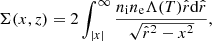 $$ \begin{aligned} \Sigma (x,z)=2 \int _{|x|}^{\infty } \frac{n_{\mathrm{i}} n_{\mathrm{e}} \Lambda (T) \hat{r} \mathrm{d}\hat{r}}{\sqrt{\hat{r}^2 - x^2}}, \end{aligned} $$