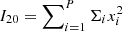 $ I_{20}=\sum\nolimits_{i=1}^P \Sigma_i x_i^2 $
