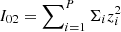 $ I_{02}=\sum\nolimits_{i=1}^P \Sigma_i z_i^2 $