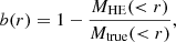 $$ \begin{aligned} b(r)=1-\frac{M_{\mathrm{HE}}(<r)}{M_{\rm true}(<r)}, \end{aligned} $$