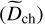 $\left( {{{\widetilde D}_{{\rm{ch}}}}} \right)$