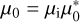 ${\mu _0} = {\mu _{\rm{i}}}\mu _0^*$