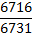 ${{6716} \over {6731}}$