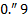 $0.''9$