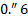$0.''6$