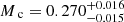 $ {M_{\text{c}}}= 0.270^{+0.016}_{-0.015} $