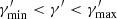 $ \gamma^\prime_{\rm min} < \gamma^\prime < \gamma^\prime_{\rm max} $