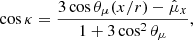 $$ \begin{aligned} \cos \kappa = \frac{3 \cos \theta _{\mu }(x/r) - \hat{\mu }_{x}}{1 + 3 \cos ^{2}\theta _{\mu }}, \end{aligned} $$