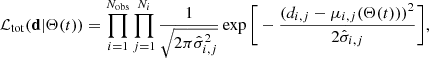 $$ \begin{aligned} \mathcal{L} _{\rm tot}(\mathbf d | \mathbf {\Theta} (t)) = \prod _{i=1}^{N_{\rm obs}} \prod _{j=1}^{N_{i}} \frac{1}{\sqrt{2\pi \hat{\sigma }_{i,j}^{2}}} \exp \Bigg [-\frac{(d_{i,j} - \mu _{i,j}(\mathbf {\Theta} (t)))^{2}}{2\hat{\sigma }_{i,j}} \Bigg ], \end{aligned} $$