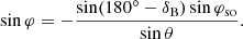 $$ \begin{aligned}&\sin \varphi = -\frac{\sin (180^\circ - \delta _{\rm B}) \sin \varphi _{\rm so}}{\sin \theta }. \end{aligned} $$