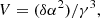 $$ \begin{aligned} V&=(\delta \alpha ^2)/\gamma ^3, \end{aligned} $$