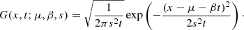 $$ \begin{aligned} G(x,t;\mu ,\beta ,s) = \sqrt{\frac{1}{2 \pi s^2 t}} \exp \left(-\frac{(x-\mu -\beta t)^2}{2 s^2 t}\right)\cdot \end{aligned} $$