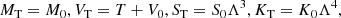 $$ \begin{aligned} M_{\rm T} = M_0, V_{\rm T} = T+V_0, S_{\rm T} = S_0 \Lambda ^3, K_{\rm T} = K_0 \Lambda ^4, \end{aligned} $$