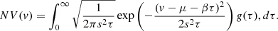 $$ \begin{aligned} NV(v) = \int _{0}^{\infty } \sqrt{\frac{1}{2\pi s^2 \tau }} \exp \left(-\frac{(v-\mu -\beta \tau )^2}{2s^2 \tau }\right) g(\tau ), d\tau . \end{aligned} $$