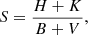 $$ \begin{aligned} S = \frac{H+K}{B+V}, \end{aligned} $$