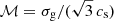 $ \mathcal{M} = \sigma_{\mathrm{g}}/(\sqrt{3}\,c_{\mathrm{s}}) $