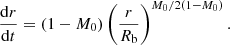 $$ \begin{aligned} \frac{\mathrm{d}r}{\mathrm{d}t} = (1-M_0)\left(\frac{r}{R_{\rm b}}\right)^{M_0/2(1-M_0)}. \end{aligned} $$