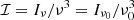 $ \mathcal{I} = I_\nu/\nu^3 = I_{\nu_0}/\nu_0^3 $