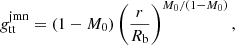 $$ \begin{aligned}&g_{\rm tt}^\mathrm{jmn} = (1-M_0)\left(\frac{r}{R_{\rm b}}\right)^{M_0/(1-M_0)},\end{aligned} $$