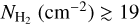 ${N_{{{\rm{H}}_2}}}\left( {{\rm{c}}{{\rm{m}}^{ - 2}}} \right) \mathbin{\lower.3ex\hbox{$\buildrel>\over {\smash{\scriptstyle\sim}\vphantom{_x}}$}} 19$