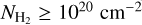 ${N_{{{\rm{H}}_2}}} \ge {10^{20}}{\rm{c}}{{\rm{m}}^{ - 2}}$