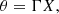 $$ \begin{aligned} \theta = \Gamma X, \end{aligned} $$