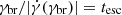 $ \gamma_{\mathrm{br}}/|\dot{\gamma}(\gamma_{\mathrm{br}})|=t_{\mathrm{esc}} $
