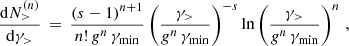 $$ \begin{aligned} \frac{\mathrm{d}N_>^{(n)}}{\mathrm{d}\gamma _>}\,=\,\frac{(s-1)^{n+1}}{n!\,g^n\,\gamma _{\rm min}}\left(\frac{\gamma _>}{g^n\,\gamma _{\rm min}}\right)^{-s}\ln \left(\frac{\gamma _>}{g^n\,\gamma _{\rm min}} \right)^n\,, \end{aligned} $$