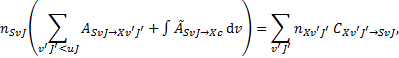 ${n_{SvJ}}\left( {\mathop \sum \limits_{v'J' < uJ} {A_{SvJ \to Xv'J'}} + \mathop \smallint \nolimits^ {{\mathop A\limits^ }_{SvJ \to Xc}}{\rm{d}}v} \right) = \mathop \sum \limits_{v'J'} {n_{Xv'J'}}{C_{Xv'J' \to SvJ}},$