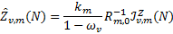 ${\hat Z_{v,m}}(N) = {{{k_m}} \over {1 - {\omega _v}}}R_{m,0}^{ - 1}{\cal I}_{v,m}^Z(N)$