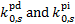 $k_{0,s}^{{\rm{pd}}}{\rm{and}}k_{0,s}^{{\rm{pi}}}$