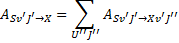 ${A_{Sv'J' \to X}} = \mathop \sum \limits_{U''J''} {A_{Sv'J' \to Xv'J''}}$