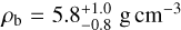 ${\rho _{\rm{b}}} = 5.8_{ - 0.8}^{ + 1.0}{\rm{g}}{\rm{c}}{{\rm{m}}^{ - 3}}$
