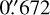 $0.''672$