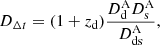 $$ \begin{aligned} D_{\Delta t} = (1+z_\text{d}) \frac{D_\text{d}^\text{A} D_\text{s}^\text{A}}{D_\text{ds}^\text{A}}, \end{aligned} $$