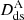 $ D_\text{ds}^\text{A} $