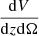 $ \frac{\mathrm{d}V}{\mathrm{d}z \mathrm{d}\Omega} $