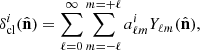 $$ \begin{aligned} \delta _{\mathrm{cl} }^i(\hat{\mathbf{n }}) = \sum _{\ell =0}^{\infty }\sum _{m=-\ell }^{m=+\ell } a_{\ell m}^i Y_{\ell m}(\hat{\mathbf{n }}), \end{aligned} $$