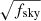 $ \sqrt{f_{\mathrm{sky}}} $