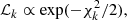 $$ \begin{aligned} \mathcal{L} _k \propto {\exp }(-\chi ^2_k/2), \end{aligned} $$