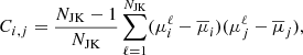$$ \begin{aligned} C_{i,j} = \frac{N_{\mathrm{JK} }-1}{N_{\mathrm{JK} }}\sum _{\ell =1}^{N_{\mathrm{JK} }} (\mu ^\ell _i-\overline{\mu }_i)(\mu ^\ell _j-\overline{\mu }_j), \end{aligned} $$