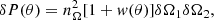 $$ \begin{aligned} \delta P(\theta ) = n_{\Omega }^2[1+{ w}(\theta )]\delta \Omega _1 \delta \Omega _2, \end{aligned} $$