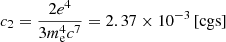 $ c_2 = \frac{2e^4}{3 m^4_\text{e}c^7} = 2.37\times10^{-3}\,\text{[cgs]} $