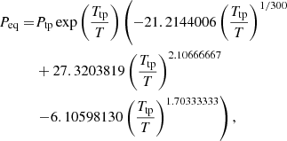 $$ \begin{aligned} \begin{split} P_{\mathrm{eq} } =&P_{\mathrm{tp} } \exp {\left( \frac{T_{\mathrm{tp} }}{T} \right)} \left( -21.2144006 \left(\frac{T_{\mathrm{tp} }}{T}\right)^{1/300} \right. \\&+27.3203819 \left(\frac{T_{\mathrm{tp} }}{T}\right)^{2.10666667} \\&\left. -6.10598130 \left(\frac{T_{\mathrm{tp} }}{T}\right)^{1.70333333} \right), \end{split} \end{aligned} $$
