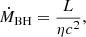 $$ \begin{aligned} \dot{M}_{\mathrm{BH} } = \frac{L}{\eta c^2}, \end{aligned} $$