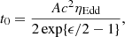$$ \begin{aligned} t_{0} = \frac{Ac^2\eta _{\mathrm{Edd} }}{2\exp \{\epsilon /2-1\}}, \end{aligned} $$