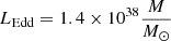 $ L_{\mathrm{Edd}} = 1.4 \times 10^{38} \frac{M}{M_\odot } $