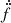 $ \dot{\ddot{f}} $