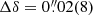 $ \Delta\delta= 0{{\overset{\prime\prime}{.}}}02(8) $